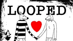 Looped Looped