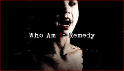 Who Am I: Remedy
