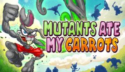 Mutants Ate My Carrots Mutants Ate My Carrots