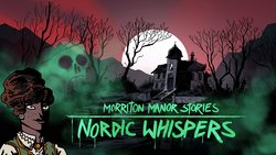 Morriton Manor Stories: Nordic Whispers Morriton Manor Stories: Nordic Whispers