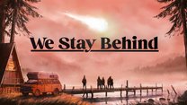We Stay Behind We Stay Behind