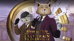 Moses & Plato: Last Train to Clawville Moses & Plato: Last Train to Clawville