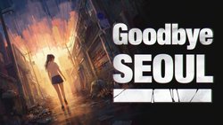 Goodbye Seoul Goodbye Seoul