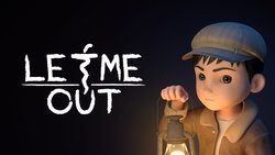 Let Me Out Let Me Out