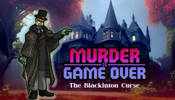 Murder Is Game Over: The Blackinton Curse Murder Is Game Over: The Blackinton Curse