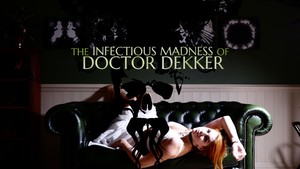 The Infectious Madness of Doctor Dekker  cover image