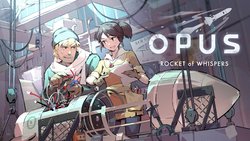 OPUS: Rocket of Whispers OPUS: Rocket of Whispers