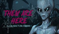 They Are Here – Alien Abduction Horror