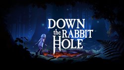 Down the Rabbit Hole Down the Rabbit Hole