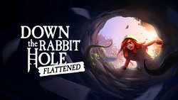 Down the Rabbit Hole – Flattened Down the Rabbit Hole – Flattened