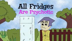 All Fridges Are Psychotic All Fridges Are Psychotic