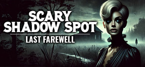 Scary Shadow Spot: Last Farewell cover image