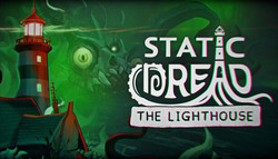 Static Dread: The Lighthouse Static Dread: The Lighthouse