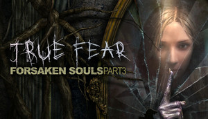True Fear: Forsaken Souls – Part 3 cover image