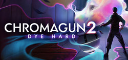 ChromaGun 2: Dye Hard ChromaGun 2: Dye Hard