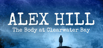 Alex Hill: The Body at Clearwater Bay Alex Hill: The Body at Clearwater Bay