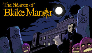 The Séance of Blake Manor The Séance of Blake Manor