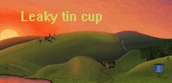 Leaky Tin Cup