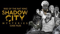 Shadow City Mysteries: Case Files – Rise of the Rat King Shadow City Mysteries: Case Files – Rise of the Rat King