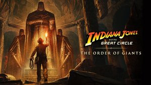 Indiana Jones and the Great Circle: The Order of Giants (DLC) cover image