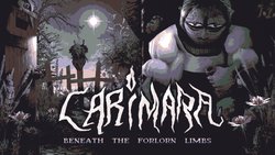 Carimara: Beneath the forlorn limbs Carimara: Beneath the forlorn limbs
