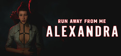 Run away from me: Alexandra
