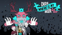Dude, Where Is My Beer: A New Hop Dude, Where Is My Beer: A New Hop