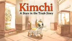 Kimchi: A Stars in the Trash Story (freeware) Kimchi: A Stars in the Trash Story (freeware)
