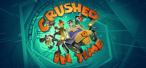 Crushed in Time Crushed in Time