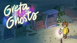 Greta Sees Ghosts!