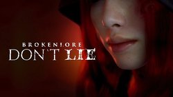 BrokenLore: DON'T LIE BrokenLore: DON'T LIE