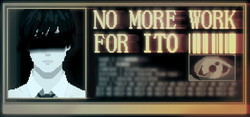 No More Work for Ito No More Work for Ito