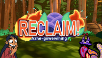 Reclaim! Azhe-giiwewining