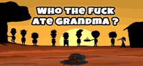 Who the Fuck Ate Grandma?