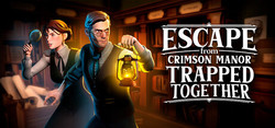 Escape From Crimson Manor: Trapped Together