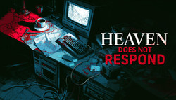 Heaven Does Not Respond