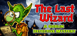 The Last Wizard – A Goblin Detective Mystery