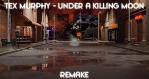 Tex Murphy: Under a Killing Moon (fan remake) cover image