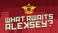 What Awaits, Aleksey?