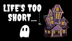 Life's Too Short