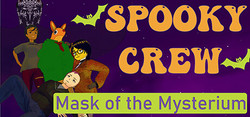 Spooky Crew: Mask of the Mysterium Spooky Crew: Mask of the Mysterium