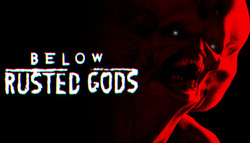 Below, Rusted Gods