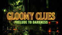 Gloomy Clues: Prelude to Darkness (DLC)