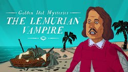 Golden Idol Mysteries: The Lemurian Vampire (DLC) Golden Idol Mysteries: The Lemurian Vampire (DLC)