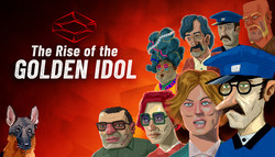 The Rise of the Golden Idol The Rise of the Golden Idol