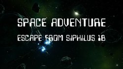 Space Adventure: Escape from Siphilus 1b Space Adventure: Escape from Siphilus 1b