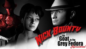 Nick Bounty: The Goat in the Grey Fedora – Remastered cover image