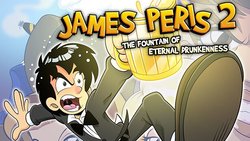 James Peris 2: The Fountain of Eternal Drunkenness