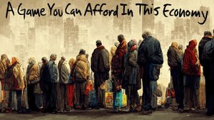 A Game You Can Afford in this Economy cover image