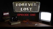 Forever Lost: Episode 1 Forever Lost: Episode 1